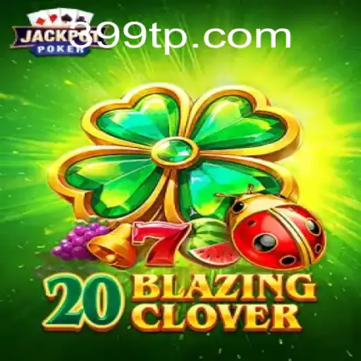 Descubra o Universo Empolgante de 20BlazingClover